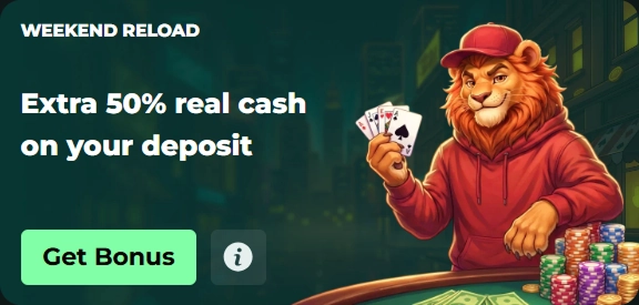Weekend Reload extra 50% real cash deposit bonus with lion holding cards
